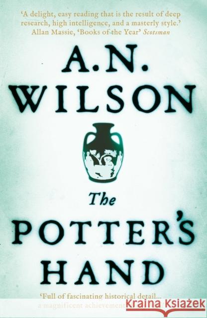 The Potter's Hand A N Wilson 9781848879539 Atlantic Books