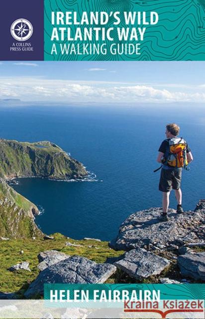 Ireland's Wild Atlantic Way: A Walking Guide Helen Fairbairn 9781848892675