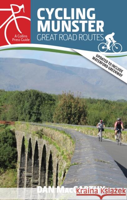 Cycling Munster: Great Road Routes MacCarthy, Dan 9781848893481 Cycling guides