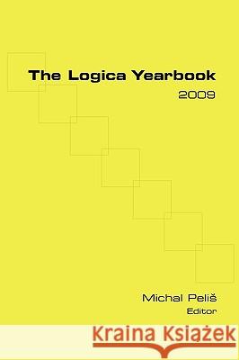 The Logica Yearbook 2009 Michal Pelis 9781848900097