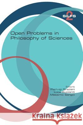 Open Problems in Philosophy of Sciences Pierluigi Graziani Luca Guzzardi Massimo Sangoi 9781848900622 College Publications