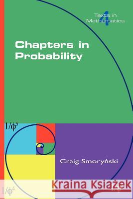 Chapters in Probability Craig Smorynski 9781848900677 College Publications