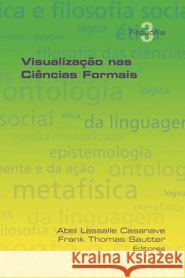 Visualizacao NAS Ciencias Formais Cassanave, Abel Lassalle 9781848900691 College Publications