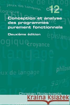 Conception Et Analyse Des Programmes Purement Fonctionnels Rinderknecht, Christian 9781848900769 College Publications