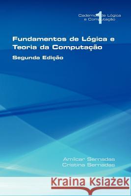 Fundamentos de L Gica E Teoria Da Computa O Sernadas, Am Lcar 9781848900813 College Publications