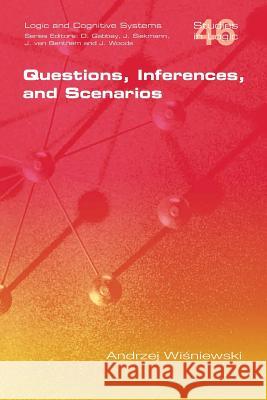 Questions, Inferences, and Scenarios Andrzej Wisniewski   9781848901209