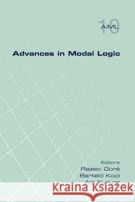 Advances in Modal Logic Volume 10 Rajeev Gore Barteld Kooi Agi Kurucz 9781848901513
