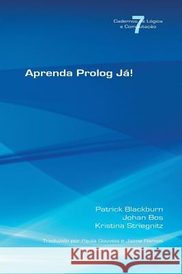Aprenda PROLOG Ja! Patrick Blackburn Johan Bos Kristina Striegnitz 9781848901551 College Publications