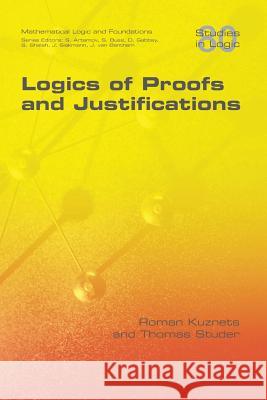 Logics of Proofs and Justifications Roman Kuznets Thomas Studer 9781848901681 College Publications