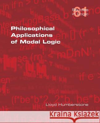 Philosophical Applications of Modal Logic Lloyd Humberstone 9781848901964