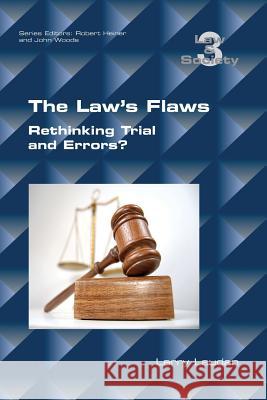The Law's Flaws: Rethinking Trials and Errors? Professor Larry Laudan 9781848901995 College Publications