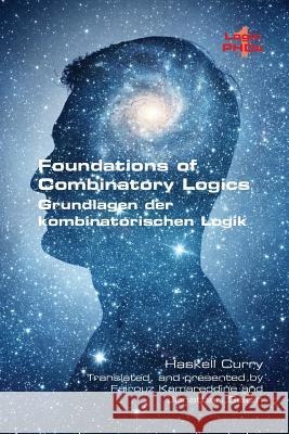 Foundations of Combinatory Logic: (Grundlagen der kombinatorischen Logik) Haskell Curry, Fairouz Kamareddine, Jonathan Seldin 9781848902022