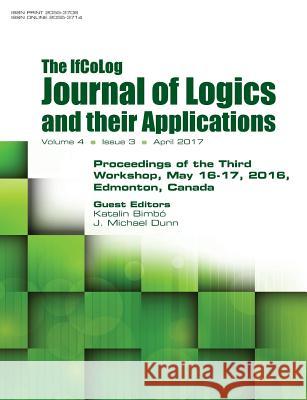 Ifcolog Journal of Logics and their Applications. Proceedings of the Third Workshop. Volume 4, number 3 Bimbo, Katalin 9781848902398 College Publications