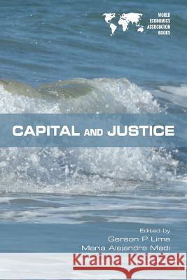 Capital and Justice Gerson P Lima, Maria Alejandra Madi 9781848902473 College Publications