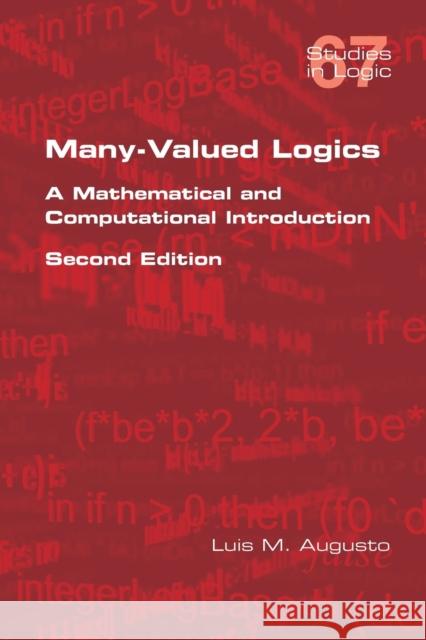 Many-Valued Logics: A Mathematical and Computational Introduction. Second Edition Luis M Augusto 9781848902503 College Publications