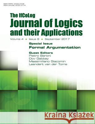Ifcolog Journal of Logics and their Applications Volume 4, number 8. Formal Argumentation Pietro Baroni, Dov Gabbay, Massimilino Giacomin 9781848902534 College Publications
