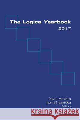 The Logica Yearbook 2017 Pavel Arazim Tomas Lavicka  9781848902817