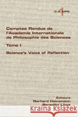 Science's Voice of Reflection Gerhard Heinzmann Benedikt Loewe  9781848903395 College Publications