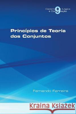 Princípios de Teoria dos Conjuntos Fernando Ferreira 9781848903470