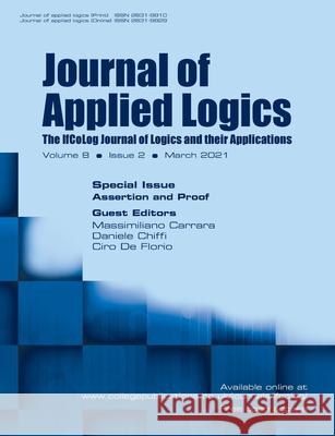 Journal of Applied Logics. The IfCoLog Journal of Logics and their Applications. Volume 8, Issue 2, March 2021. Special issue Assertion and Proof Massimiliano Carrara, Daniele Chiffi, Ciro de Florio 9781848903609 College Publications