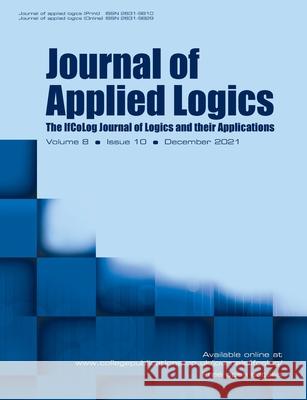 Journal of Applied Logics - IfCoLog Journal of Logics and their Applications. Volume 8, number 10, December 2021 Gabbay Dov 9781848903814