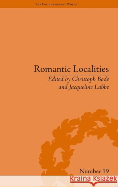 Romantic Localities: Europe Writes Place  9781848930025 Pickering & Chatto (Publishers) Ltd