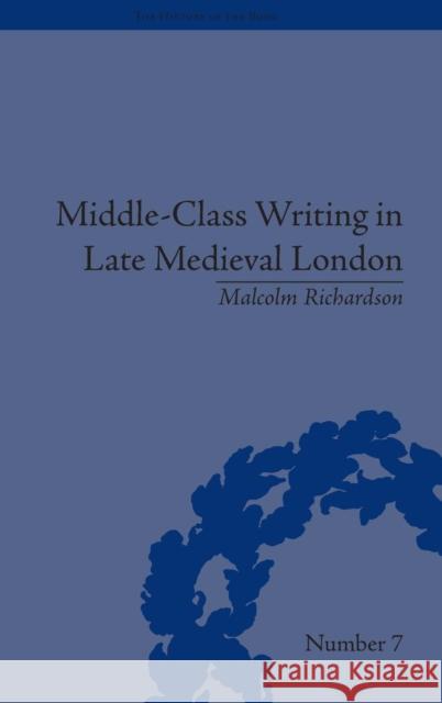 Middle-Class Writing in Late Medieval London  9781848930322 Pickering & Chatto (Publishers) Ltd