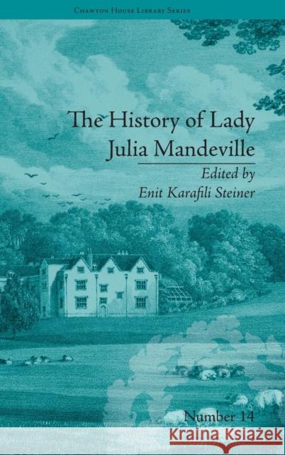 The History of Lady Julia Mandeville: by Frances Brooke Steiner, Enit Karafili 9781848931381 Pickering & Chatto (Publishers) Ltd
