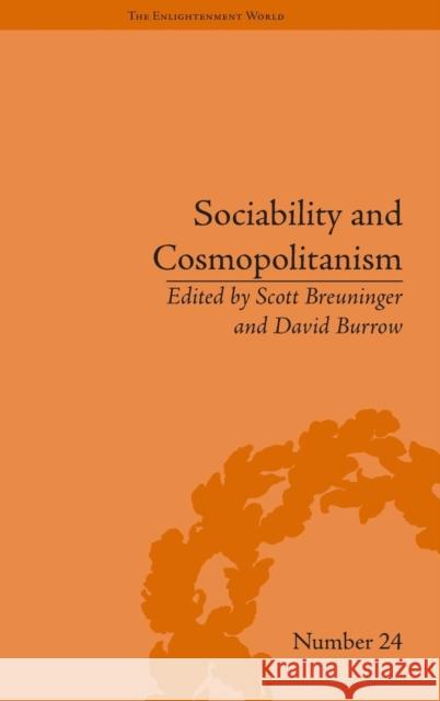 Sociability and Cosmopolitanism: Social Bonds on the Fringes of the Enlightenment Scott Breuninger David Burrow  9781848932623 Pickering & Chatto (Publishers) Ltd