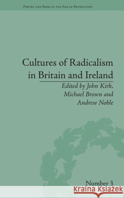 Cultures of Radicalism in Britain and Ireland Michael Brown John Kirk Andrew Noble 9781848933446