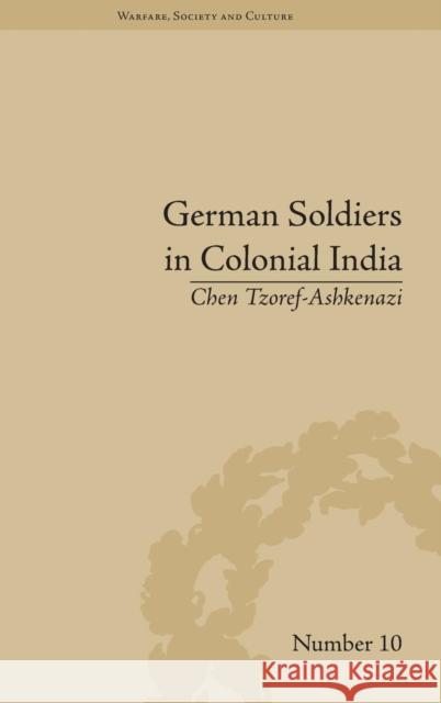 German Soldiers in Colonial India Chen Tzoref-Ashkenazi   9781848933675