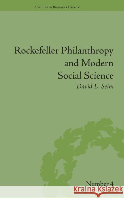 Rockefeller Philanthropy and Modern Social Science David L. Seim   9781848933910