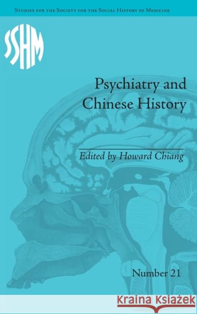 Psychiatry and Chinese History Howard Chiang   9781848934382