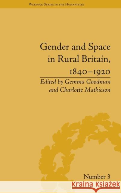 Gender and Space in Rural Britain, 1840-1920 Gemma Goodman Charlotte Mathieson  9781848934405