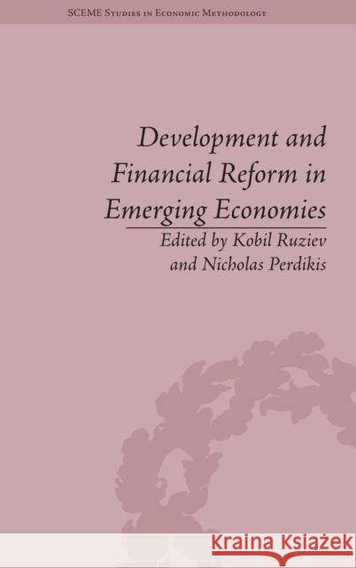 Development and Financial Reform in Emerging Economies Nicholas Perdikis Kobil Ruziev  9781848934580 Pickering & Chatto (Publishers) Ltd