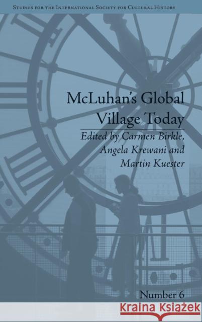 McLuhan's Global Village Today: Transatlantic Perspectives Krewani, Angela 9781848934610