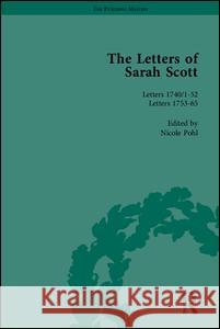 The Letters of Sarah Scott Nicole Pohl   9781848934689 Pickering & Chatto (Publishers) Ltd