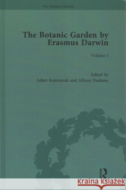 The Botanic Garden by Erasmus Darwin Adam Komisaruk   9781848935655 Taylor and Francis