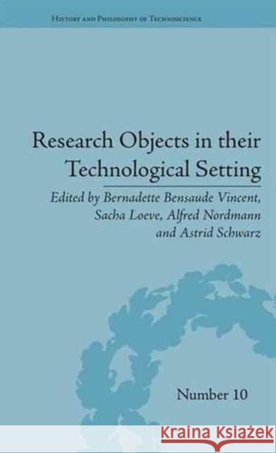 Research Objects in Their Technological Setting  9781848935846 Pickering & Chatto Publishers