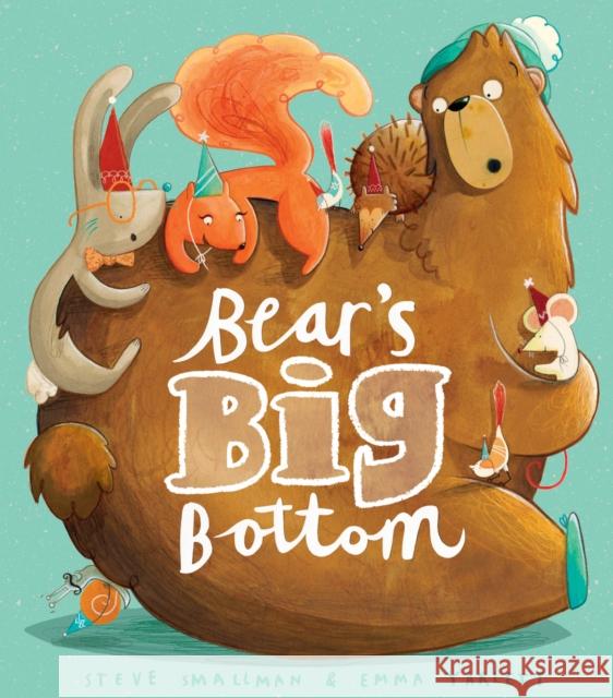Bear's Big Bottom Steve Smallman 9781848955868 Little Tiger Press Group