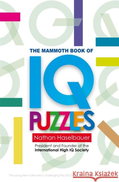 The Mammoth Book of New IQ Puzzles Nathan Haselbauer 9781849010047