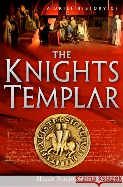 A Brief History of the Knights Templar Helen Nicholson 9781849011006