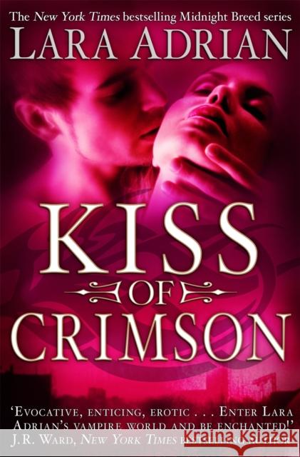 Kiss of Crimson Lara Adrian 9781849011075 0