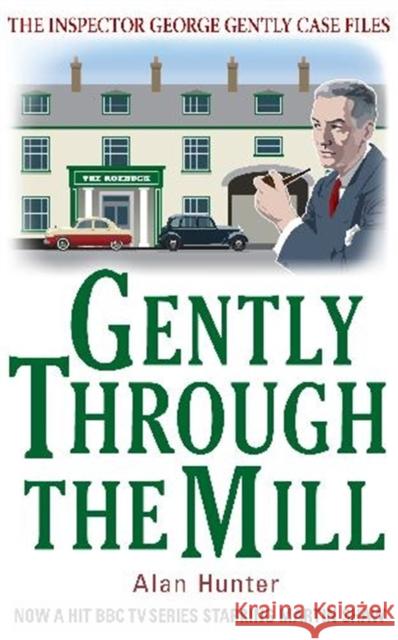 Gently Through the Mill Alan Hunter 9781849015028