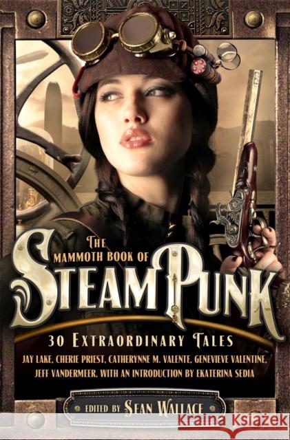 The Mammoth Book of Steampunk Sean Wallace 9781849017367