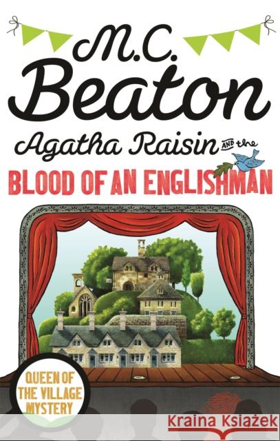 Agatha Raisin and the Blood of an Englishman M C Beaton 9781849019774 Little, Brown Book Group