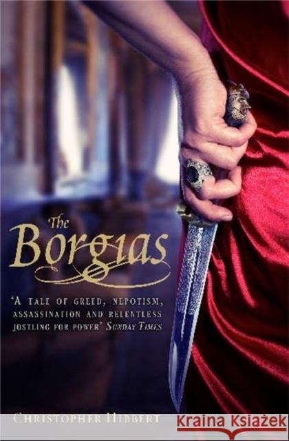 The Borgias Christopher Hibbert 9781849019941