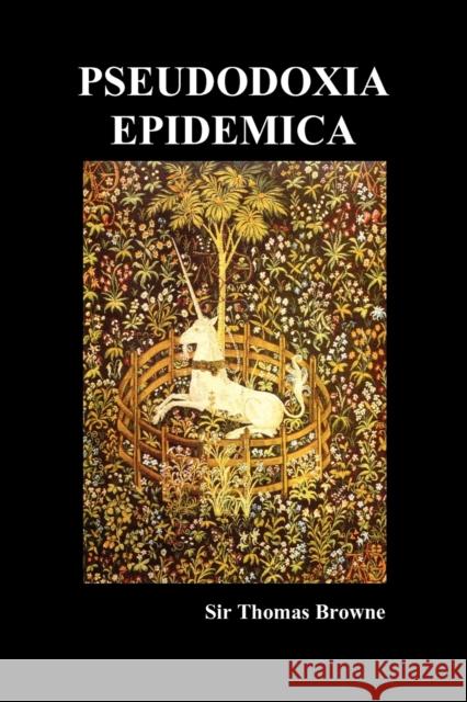 Pseudodoxia Epidemica (Paperback, ed. Wilkins) Thomas Browne 9781849020671