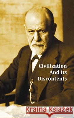 Civilization And Its Discontents Sigmund W. Freud 9781849022743 Benediction Classics