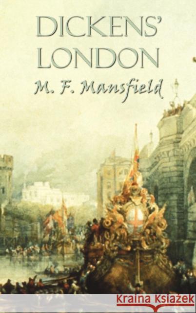 Dickens' London M. F. Mansfield 9781849022828 Benediction Classics